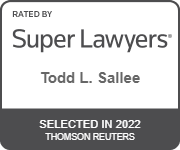 Rated by Super Lawyers(R) - Todd L. Sallee | Selected in 2022 Thomson Reuters